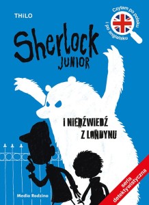 Sherlock Junior i niedźwiedź z Londynu Książka dwujęzyczna dla dzieci