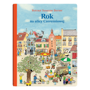 Rok na ulicy Czereśniowej - Rotraut Susanne Berner