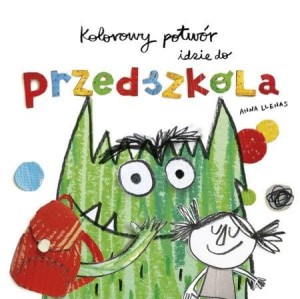Kolorowy potwór idzie do przedszkola Anna Llenas